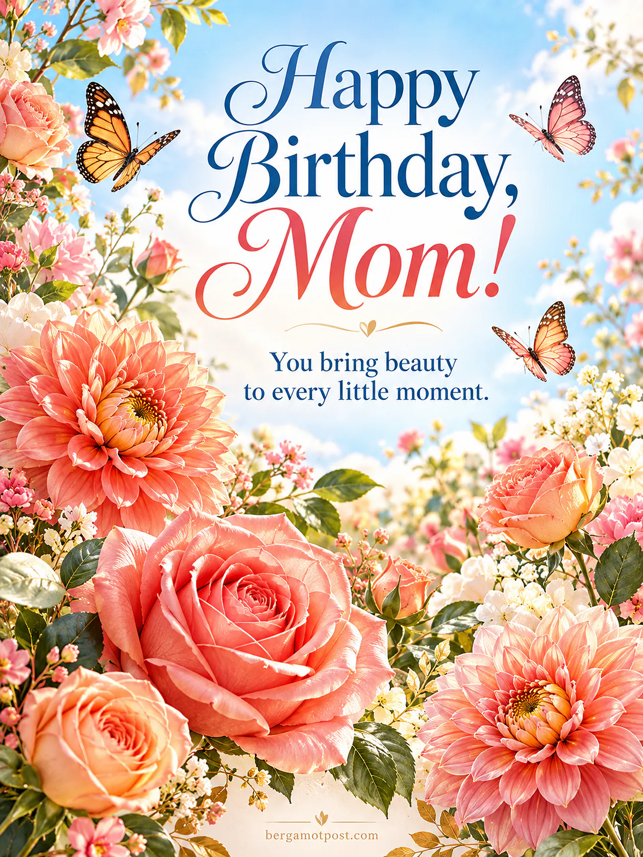 Happy Birthday Mom Wishes — Roses, Dahlias and Butterflies